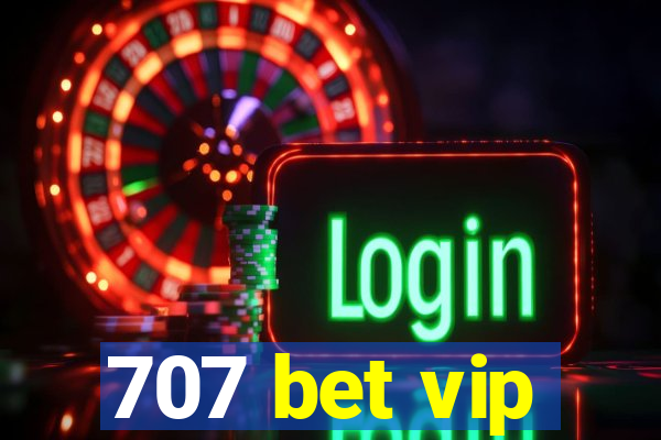 707 bet vip