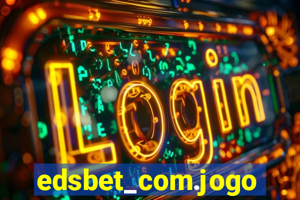 edsbet_com.jogos.app