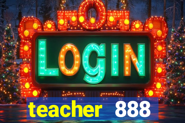 teacher 888 plataforma login