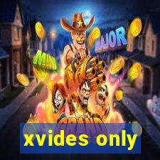 xvides only