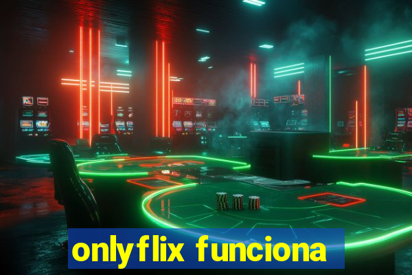 onlyflix funciona