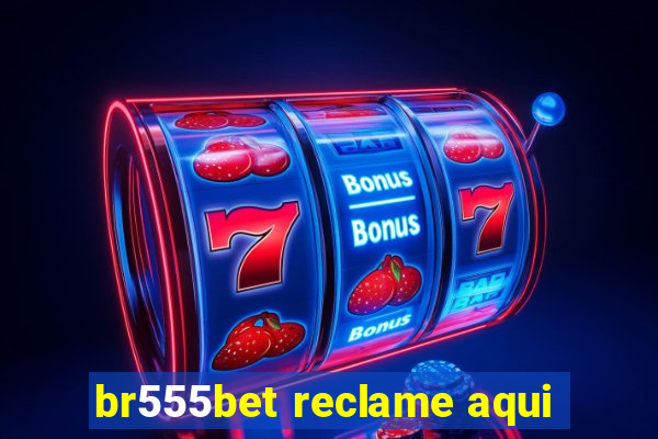 br555bet reclame aqui