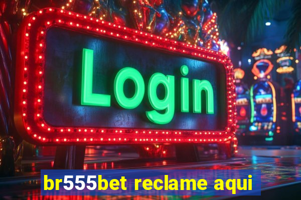 br555bet reclame aqui