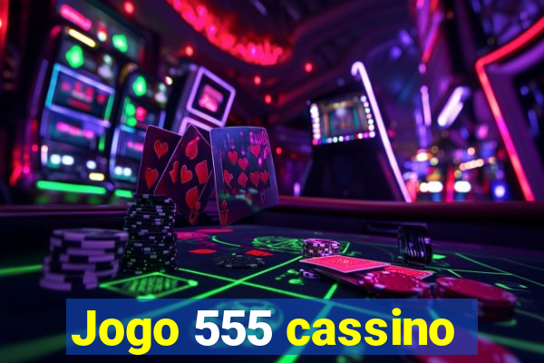 Jogo 555 cassino