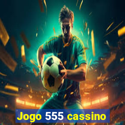 Jogo 555 cassino
