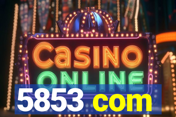 5853 com