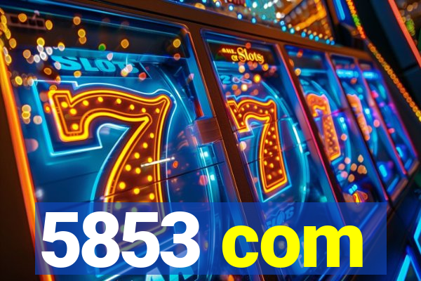 5853 com
