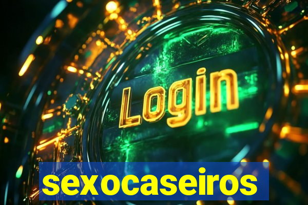 sexocaseiros