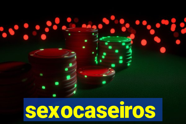 sexocaseiros