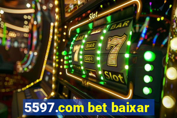 5597.com bet baixar