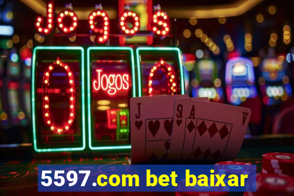 5597.com bet baixar