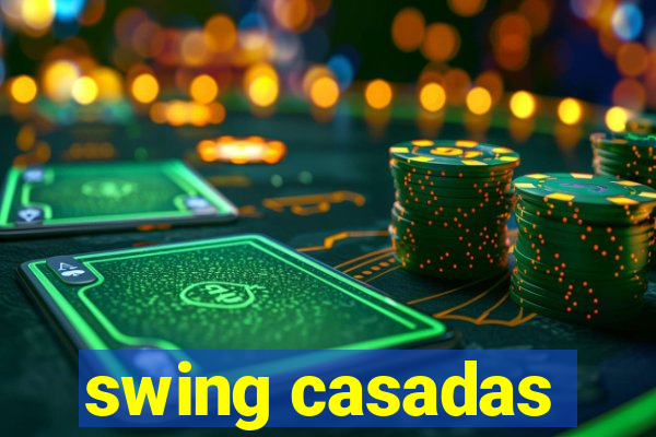 swing casadas