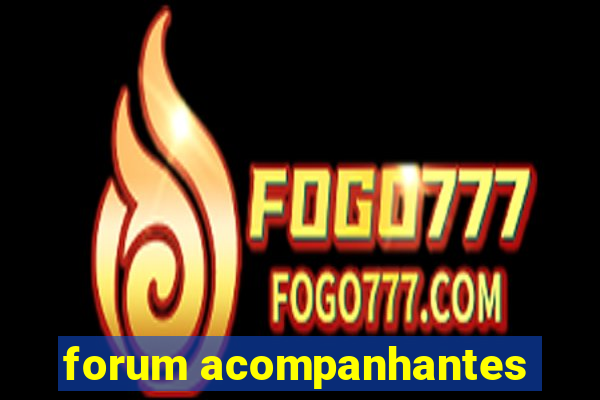 forum acompanhantes