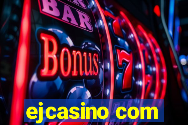 ejcasino com
