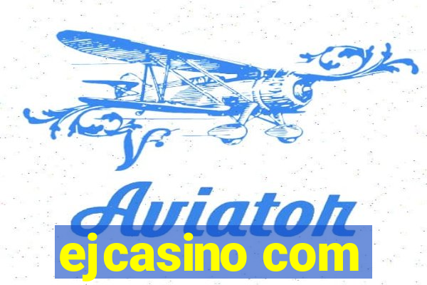 ejcasino com