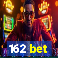 162 bet