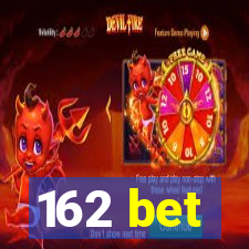 162 bet