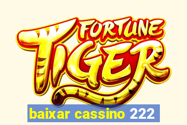 baixar cassino 222