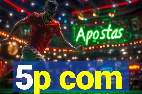 5p com