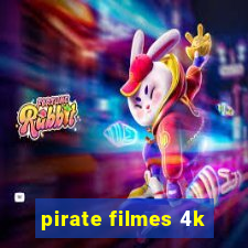 pirate filmes 4k