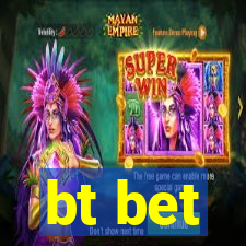 bt bet