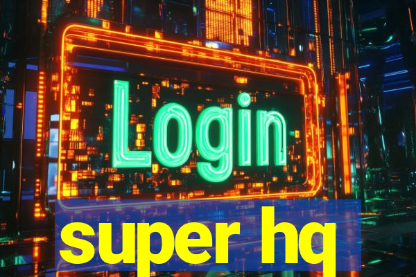 super hq