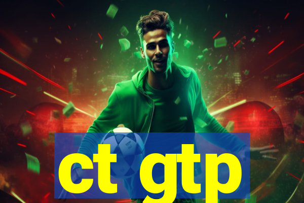 ct gtp