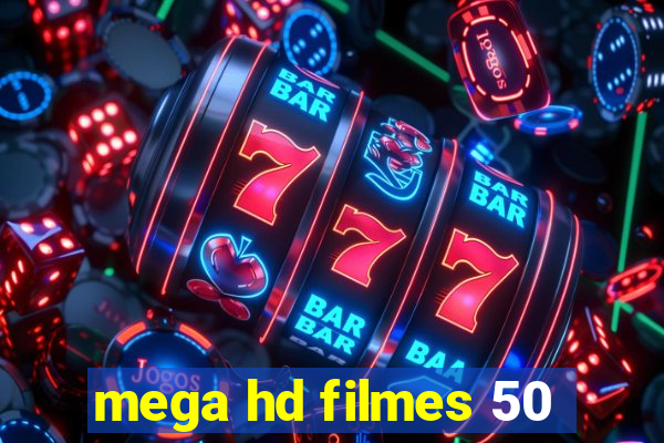 mega hd filmes 50