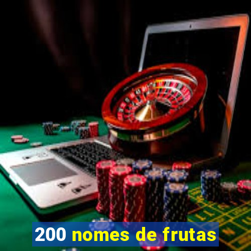 200 nomes de frutas
