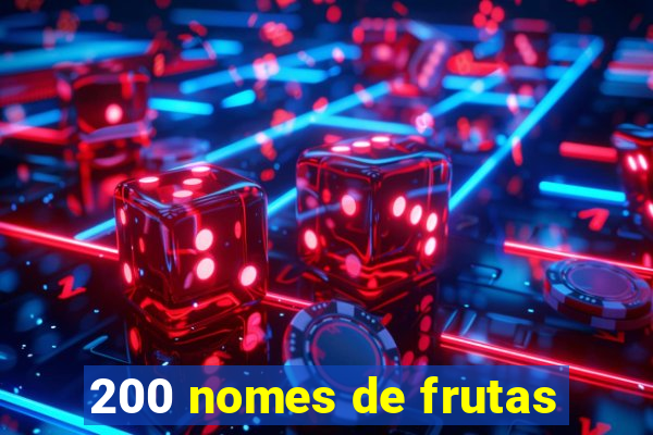 200 nomes de frutas