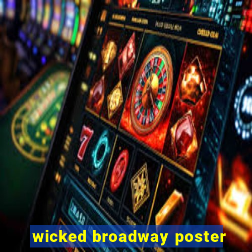 wicked broadway poster