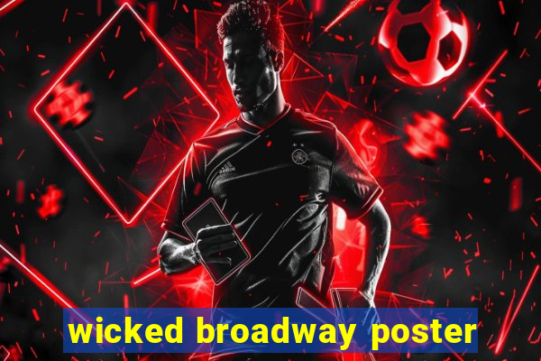 wicked broadway poster