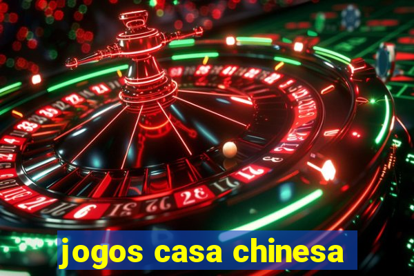 jogos casa chinesa