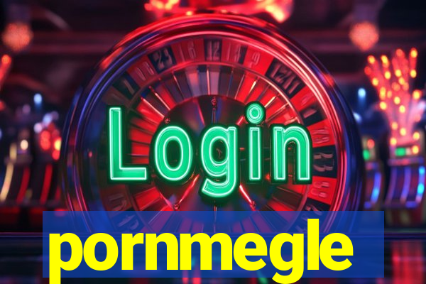pornmegle