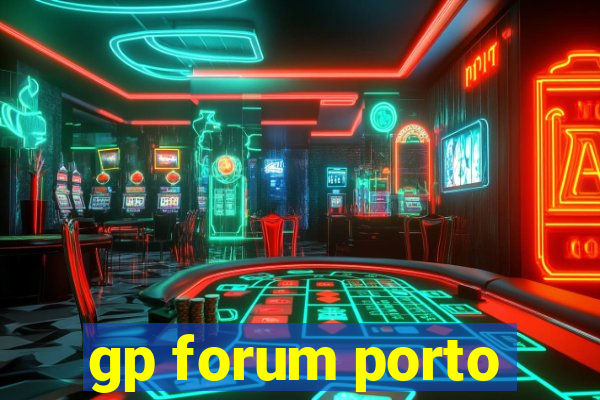 gp forum porto