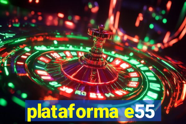 plataforma e55