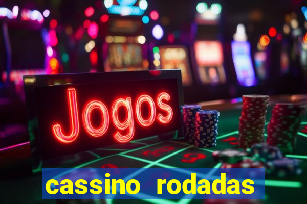 cassino rodadas grátis no cadastro