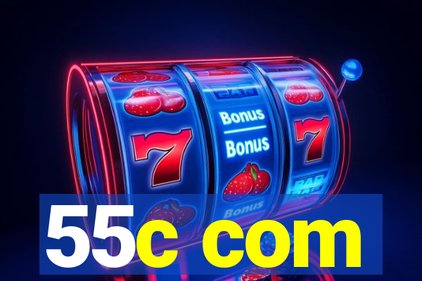 55c com