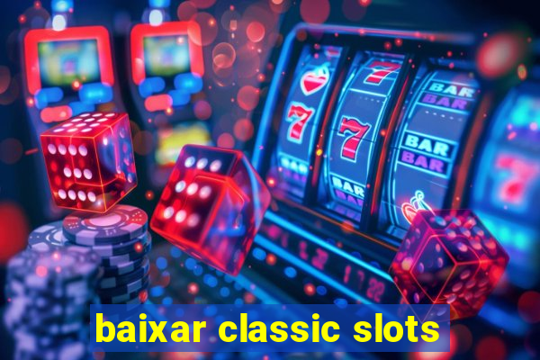 baixar classic slots