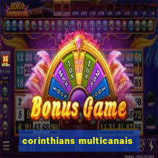 corinthians multicanais