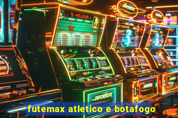 futemax atletico e botafogo