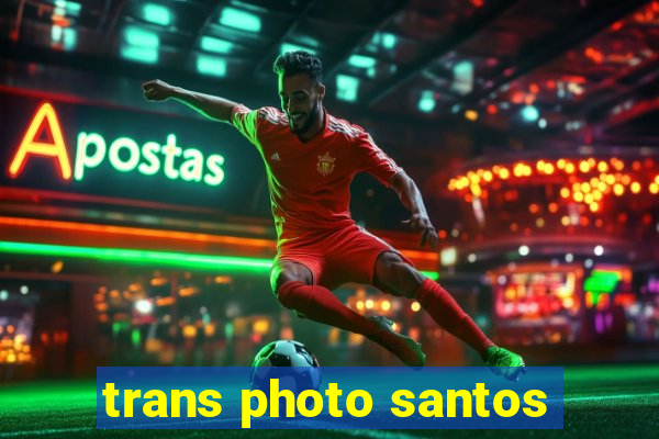 trans photo santos