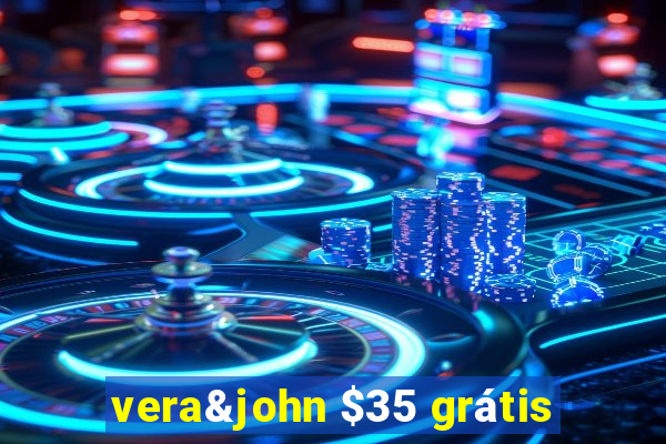 vera&john $35 grátis