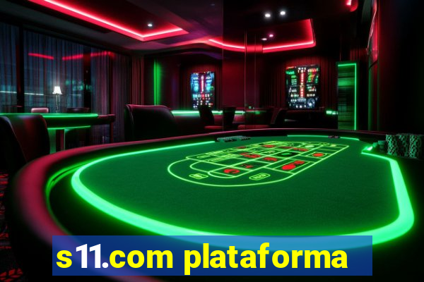 s11.com plataforma
