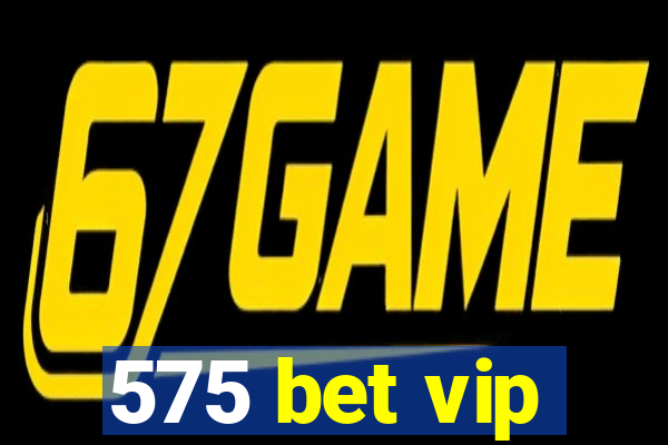 575 bet vip