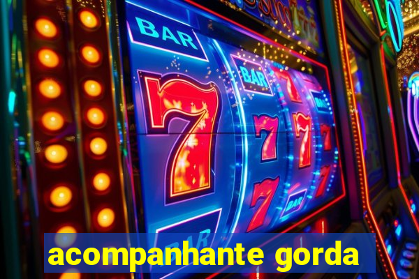 acompanhante gorda
