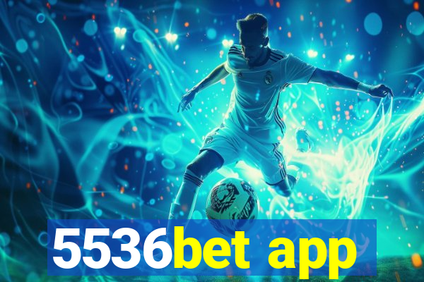 5536bet app