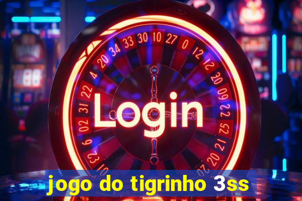 jogo do tigrinho 3ss