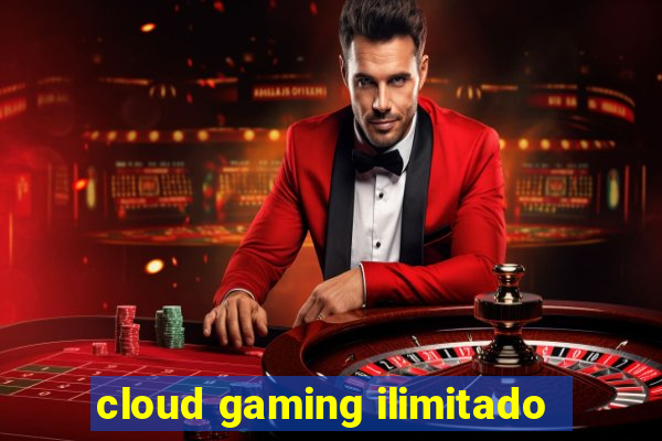 cloud gaming ilimitado