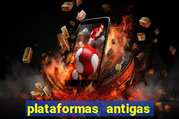plataformas antigas de jogos slots
